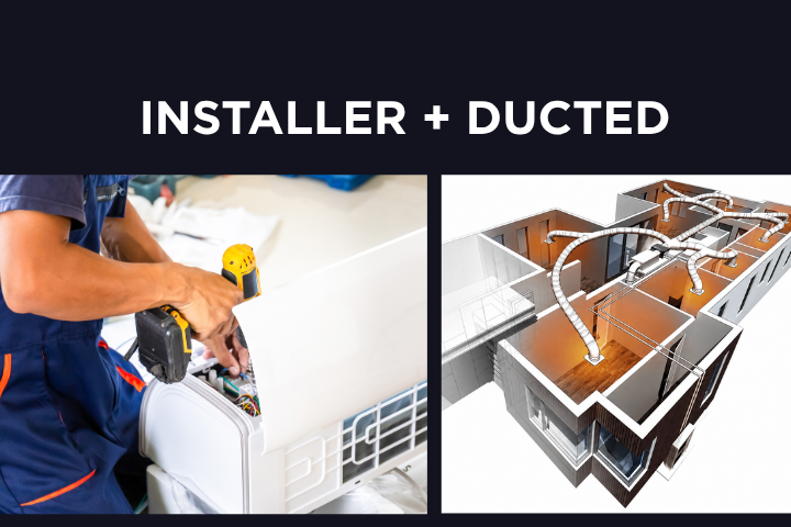 Installer + Ducted