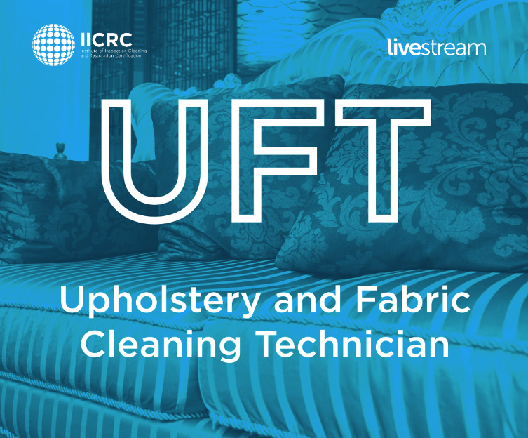  IICRC Upholstery & Fabric Cleaning Technician (UFT) - Live Stream