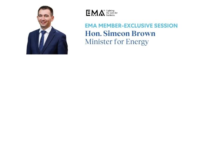 EMA Member-Exclusive Forum with Hon. Simeon Brown. Minister for Energy