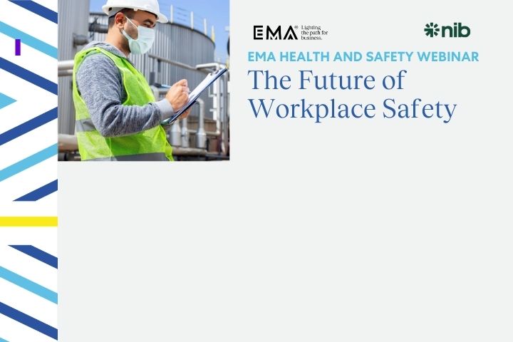 EMA Health and Safety Webinar: The Future of Workplace Safety