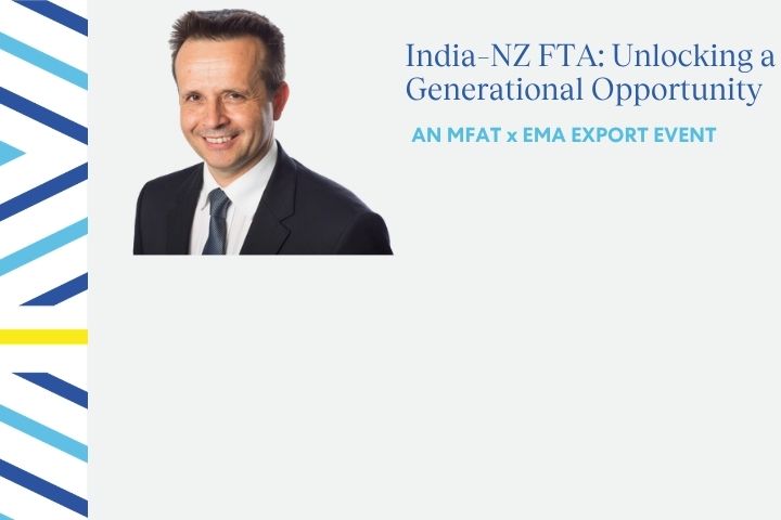 EMA Export Event: India–NZ FTA - Unlocking a Generational Opportunity